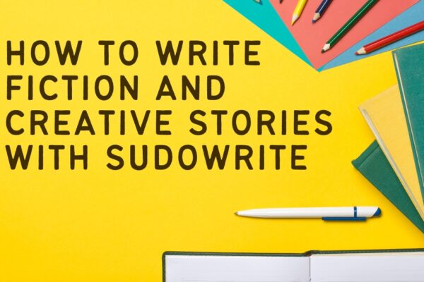 How to Write Fiction and Creative Stories with Sudowrite